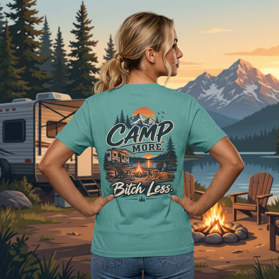 Camp More, Bitch Less T-Shirt - No Safe Tee's