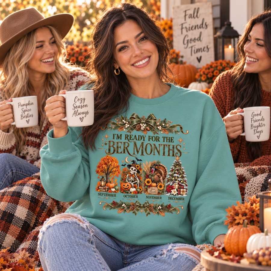 Ber Months Sweatshirt — "I'm Ready for the Ber Months" Fall to Winter Cozy Pullover